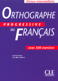 Orthographe progressive du francais avec 500 exercices intermediaire