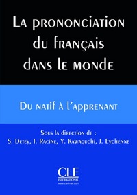 LA PRONONCIATION DU FRANCAIS DANS LE MONDE + CD AUDIO