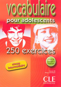 Vocabulaire pour adolescents 250 exercices intermediaire