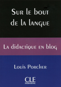 SUR LE BOUT DE LA LANGUE - LA DIDACTIQUE EN BLOG