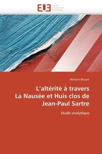L ALTERITE A TRAVERS LA NAUSEE ET HUIS CLOS DE JEAN-PAUL SARTRE