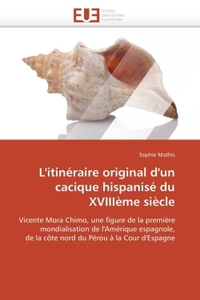 L'itinéraire original d'un cacique hispanisé du xviiième siècle