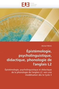 Épistémologie, psycholinguistique, didactique, phonologie de l'anglais l2