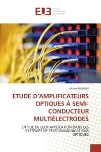 ÉTUDE D'AMPLIFICATEURS OPTIQUES À SEMI-CONDUCTEUR MULTIÉLECTRODES