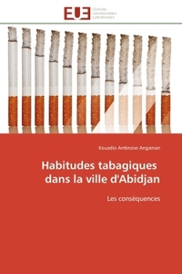 HABITUDES TABAGIQUES DANS LA VILLE D'ABIDJAN - LES CONSEQUENCES