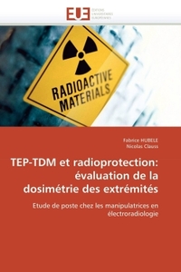 TEP-TDM ET RADIOPROTECTION: EVALUATION DE LA DOSIMETRIE DES EXTREMITES