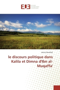 le discours politique dans Kalila et Dimna d'Ibn al-Muqaffa'