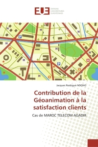 Contribution de la géoanimation à la satisfaction clients