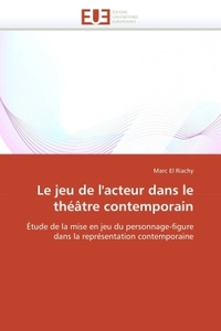Le jeu de l'acteur dans le théâtre contemporain