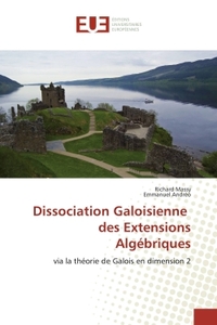 DISSOCIATION GALOISIENNE DES EXTENSIONS ALGEBRIQUES - VIA LA THEORIE DE GALOIS EN DIMENSION 2