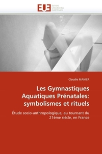 Les gymnastiques aquatiques prénatales: symbolismes et rituels