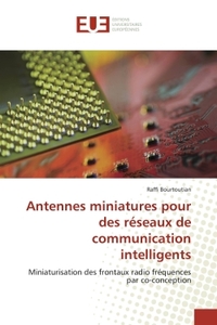 ANTENNES MINIATURES POUR DES RESEAUX DE COMMUNICATION INTELLIGENTS