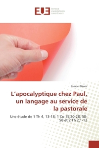 L'apocalyptique chez Paul, un langage au service de la pastorale