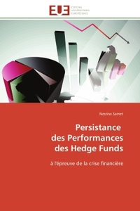 PERSISTANCE DES PERFORMANCES DES HEDGE FUNDS - A L'EPREUVE DE LA CRISE FINANCIERE