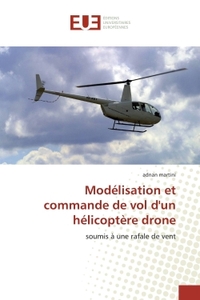 Modélisation et commande de vol d'un hélicoptère drone
