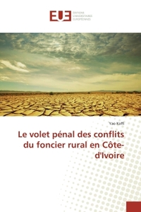Le volet pénal des conflits du foncier rural en côte-d'ivoire