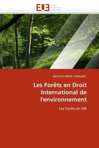 Les forêts en droit international de l''environnement