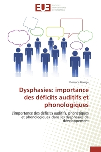 DYSPHASIES: IMPORTANCE DES DEFICITS AUDITIFS ET PHONOLOGIQUES - L'IMPORTANCE DES DEFICITS AUDITIFS,