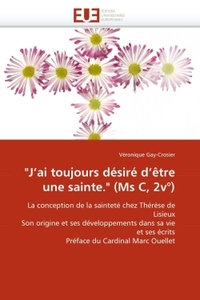 "j''ai toujours désiré d''être une sainte." (ms c, 2v°)