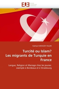 Turcité ou islam? les migrants de turquie en france