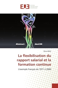 La flexibilisation du rapport salarial et la formation continue