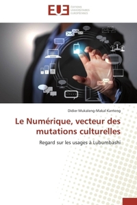 Le numérique, vecteur des mutations culturelles