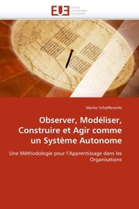 Observer, modéliser, construire et agir comme un système autonome