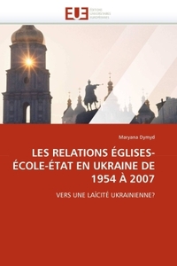 Les relations églises-école-état en ukraine de 1954 à 2007