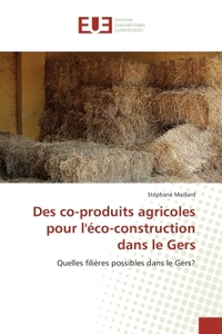DES CO-PRODUITS AGRICOLES POUR L''ECO-CONSTRUCTION DANS LE GERS