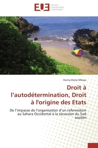 DROIT A L AUTODETERMINATION, DROIT A L'ORIGINE DES ETATS
