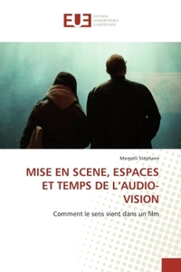 MISE EN SCENE, ESPACES ET TEMPS DE L'AUDIO-VISION