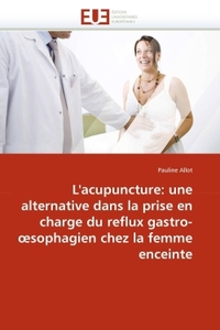 L'acupuncture: alternative dans la prise en charge reflux gastro- sophagien chez la femme enceinte