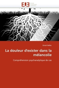 La douleur d''exister dans la mélancolie
