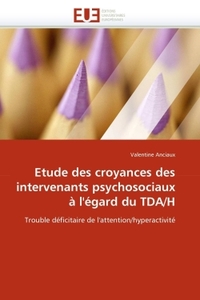 Etude des croyances des intervenants psychosociaux à l''égard du tda/h