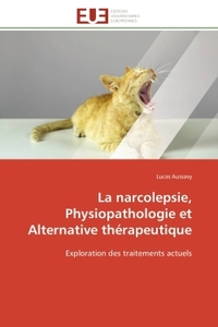 La narcolepsie, Physiopathologie et Alternative thérapeutique