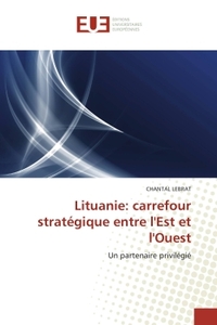 Lituanie: carrefour stratégique entre l'Est et l'Ouest