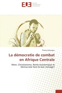 La démocratie de combat en afrique centrale