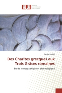 Des Charites grecques aux Trois Grâces romaines