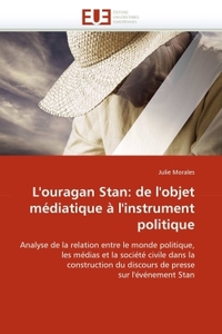 L''ouragan stan: de l''objet médiatique à l''instrument politique
