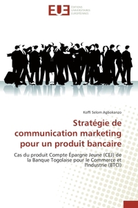 Stratégie de communication marketing pour un produit bancaire