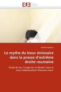 Le mythe du bouc émissaire dans la presse d''extrême droite roumaine