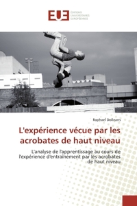 L'EXPERIENCE VECUE PAR LES ACROBATES DE HAUT NIVEAU
