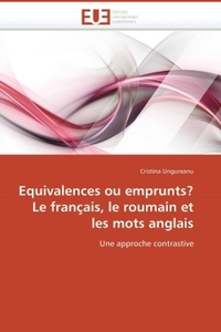 Equivalences ou emprunts? le français, le roumain et les mots anglais
