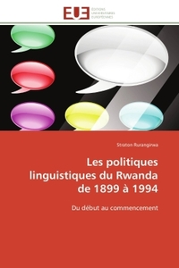 LES POLITIQUES LINGUISTIQUES DU RWANDA DE 1899 A 1994