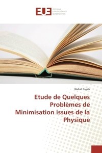 Etude de quelques problèmes de minimisation issues de la physique