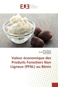 VALEUR ECONOMIQUE DES PRODUITS FORESTIERS NON LIGNEUX (PFNL) AU BENIN