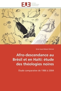 Afro-descendance au brésil et en haïti: étude des théologies noires