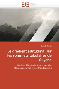 Le gradient altitudinal sur les sommets tabulaires de guyane