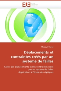 Déplacements et contraintes créés par un système de failles