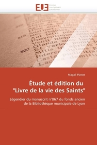 ETUDE ET EDITION DU "LIVRE DE LA VIE DES SAINTS"